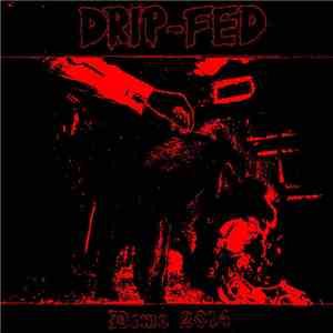 Drip-Fed - Demo 2014 download flac