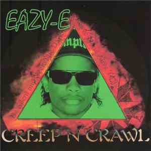 Eazy-E - Creep N Crawl / Sippin On A 40 download flac