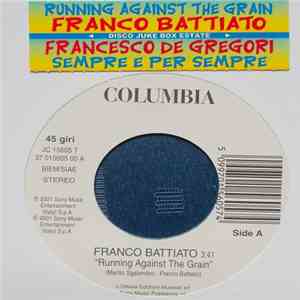Franco Battiato / Francesco De Gregori - Running Against The Grain / Sempre E Per Sempre download flac