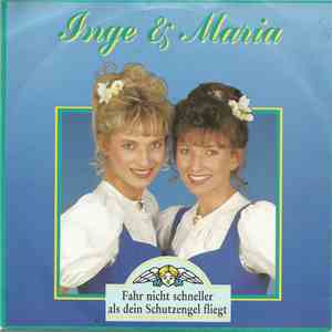 Inge & Maria - Fahr Nicht Schneller Als Dein Schutzengel Fliegt download flac