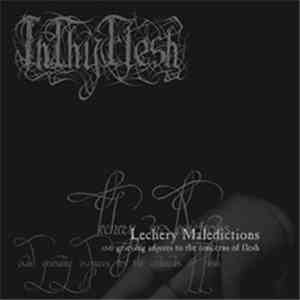 InThyFlesh - Lechery Maledictions And Grieving Adjures To The Concerns Of Flesh download flac