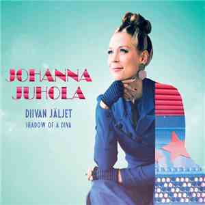 Johanna Juhola - Diivan Jäljet - Shadow Of A Diva download flac