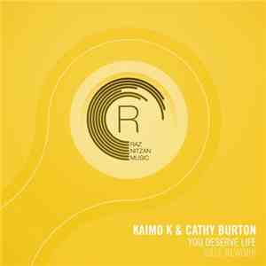 Kaimo K & Cathy Burton - You Deserve Life (2016 Rework) download flac