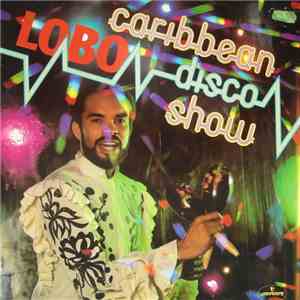 Lobo - The Caribbean Disco Show download flac