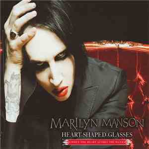 Marilyn Manson - Heart-Shaped Glasses (When The Heart Guides The Hand) download flac