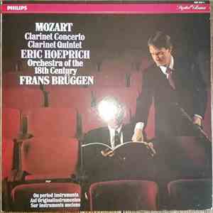 Mozart, Eric Hoeprich, Orchestra Of The 18th Century, Frans Brüggen - Clarinet Concerto - Clarinet Quintet download flac