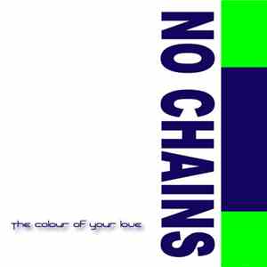 No Chains - The Colour Of Your Love download flac