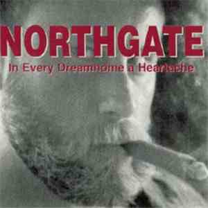 Northgate - In Every Dreamhome A Heartache download flac