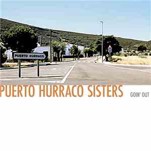 Puerto Hurraco Sisters - Goin' Out download flac