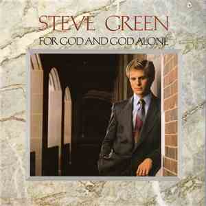 Steve Green  - For God And God Alone download flac
