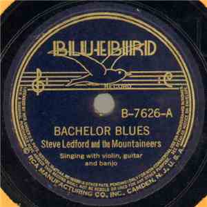 Steve Ledford And The Mountaineers - Bachelor Blues / Only A Broken Heart download flac