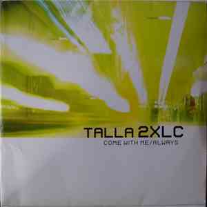 Talla 2XLC - Come With Me / Always download flac