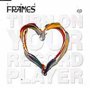 The Frames - Turn On Your Record Player EP download flac