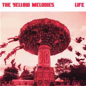 The Yellow Melodies - Life download flac