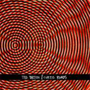 Todd Barton // Curtis Roads - Split download flac