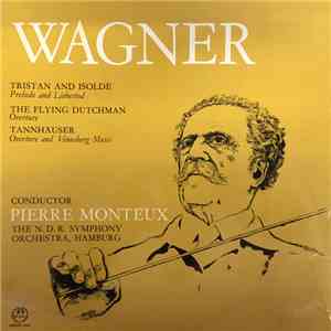 Wagner, Pierre Monteux, The N.D.R. Symphony Orchestra, Hamburg - Wagner Festival download flac