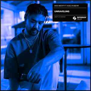 Wax Motif Feat. Kaelyn Behr - Unraveling download flac