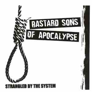 Bastard Sons Of Apocalypse - Strangled By The System download flac