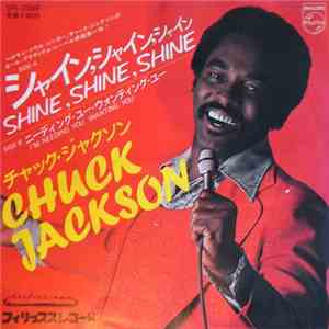 Chuck Jackson - Shine, Shine, Shine / I'm Needing You, Wanting You download flac