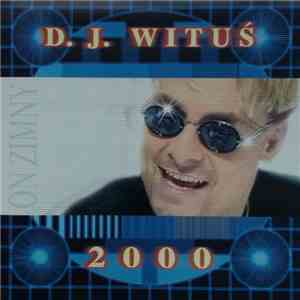 D. J. Wituś - 2000 download flac