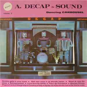 Decap-Antwerpen - A. Decap-Sound ★ Volume 5 ★ Dancing Carrousel download flac