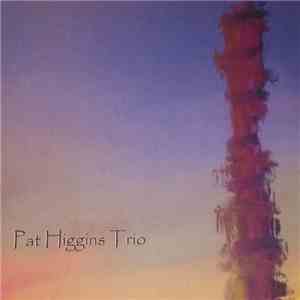 Dereck Higgins - AM 11: Pat Higgins Trio download flac