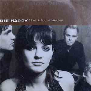 Die Happy - Beautiful Morning download flac