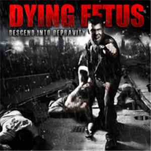 Dying Fetus - Descend Into Depravity download flac