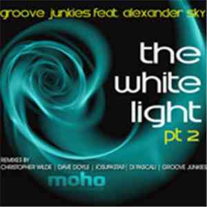 Groove Junkies Feat. Alexander Sky - The White Light (Part 2) download flac