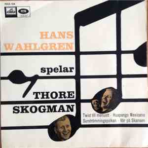 Hans Wahlgren Och Hans Wahlgrens Orkester - Spelar Thore Skogman download flac
