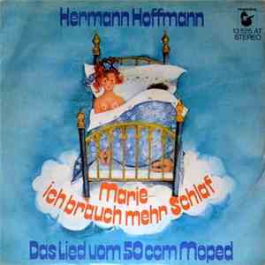 Hermann Hoffmann - Marie - Ich Brauch Mehr Schlaf / Das Lied Vom 50ccm Moped download flac