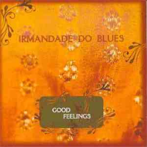 Irmandade do Blues - Good Feelings download flac
