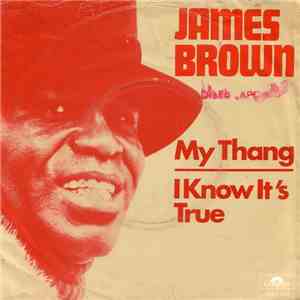 James Brown - My Thang / I Know It's True download flac