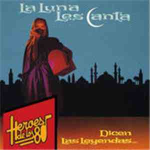 La Luna Les Canta - Dicen Las Leyendas... FLAC album