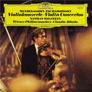 Mendelssohn • Tschaikowsky - Nathan Milstein, Wiener Philharmoniker • Claudio Abbado - Violinkonzerte download flac