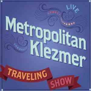 Metropolitan Klezmer - Traveling Show download flac