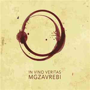 Mgzavrebi - In Vino Veritas download flac