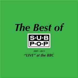 Pissed Jeans - The Best Of Sub Pop 2009-2013: "Live" At The BBC download flac