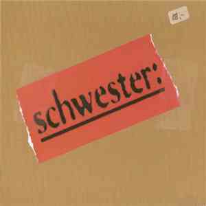 Schwester - Alles Wird Einmal Langweilig FLAC album