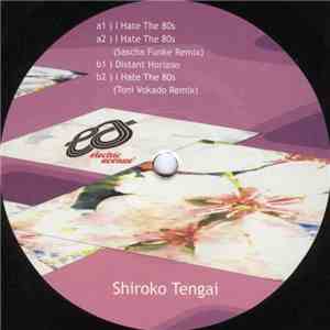 Shiroko Tengai - I Hate The 80s download flac