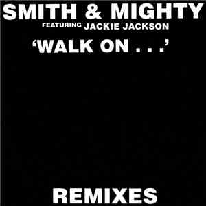 Smith & Mighty Featuring Jackie Jackson - Walk On... (Remixes) download flac
