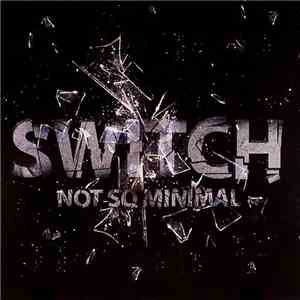 Switch  - Not So Minimal download flac