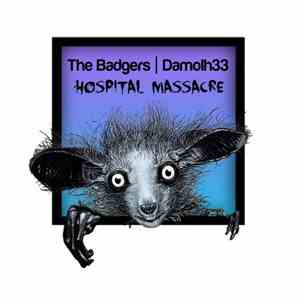 The Badgers  | Damolh33 - Hospital Massacre download flac