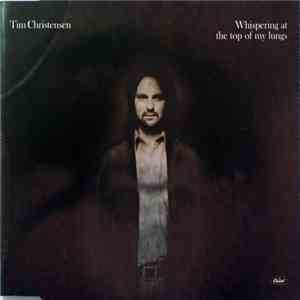 Tim Christensen - Whispering At The Top Of My Lungs download flac