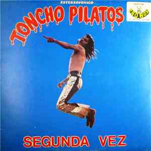 Toncho Pilatos - Segunda Vez download flac