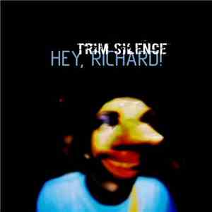 Trim Silence - Hey, Richard! download flac