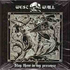 West Wall - Slay Them In My Presence download flac