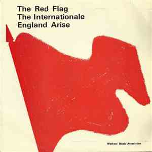 Workers' Music Association - The Red Flag - The Internationale - England Arise download flac