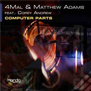 4Mal & Matthew Adams Feat. Corey Andrew - Computer Parts download flac