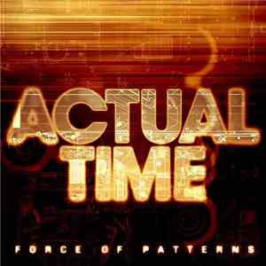 Actual Time - Force Of Patterns download flac